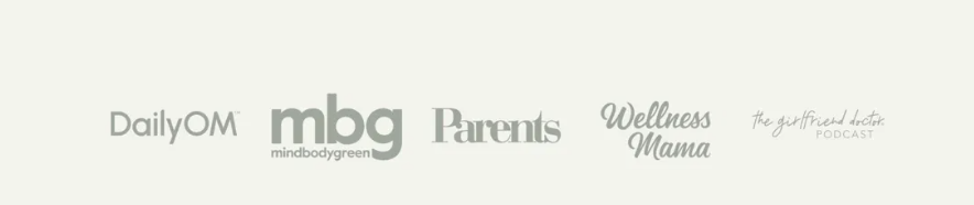 As featured in DailyOM, mindbodygreen, Parents, Wellness Mama, The Girlfriend Doctor Podcast